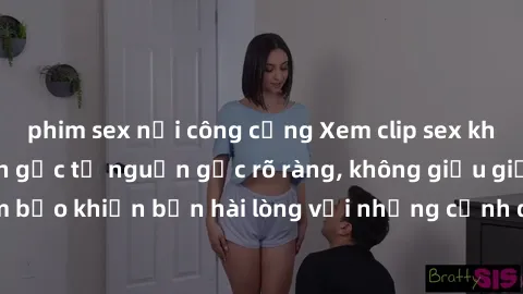 phim sex nơi công cộng Xem clip sex không che mới - Nguồn gốc từ nguồn gốc rõ ràng, không giấu giếm. Đảm bảo khiến bạn hài lòng với những cảnh quay táo bạo và đầy kích thích.