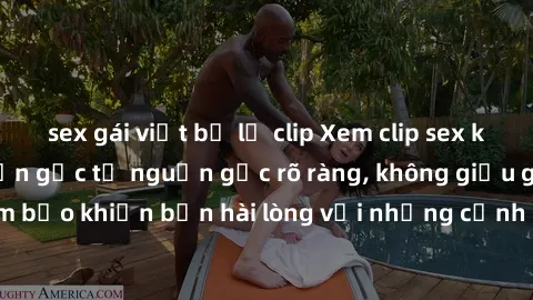 sex gái việt bị lộ clip Xem clip sex không che mới - Nguồn gốc từ nguồn gốc rõ ràng, không giấu giếm. Đảm bảo khiến bạn hài lòng với những cảnh quay táo bạo và đầy kích thích.