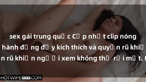 sex gái trung quốc Cập nhật clip nóng BDSM: Những pha hành động đầy kích thích và quyến rũ khiến người xem không thể rời mắt. Đừng bỏ lỡ!