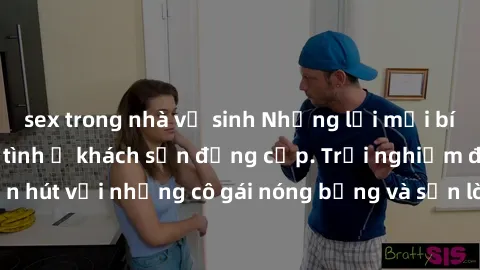 sex trong nhà vệ sinh Những lời mời bí mật: Gái Việt làm tình ở khách sạn đẳng cấp. Trải nghiệm độc đáo và cuốn hút với những cô gái nóng bỏng và sẵn lòng thỏa mãn mọi nhu cầu của bạn.