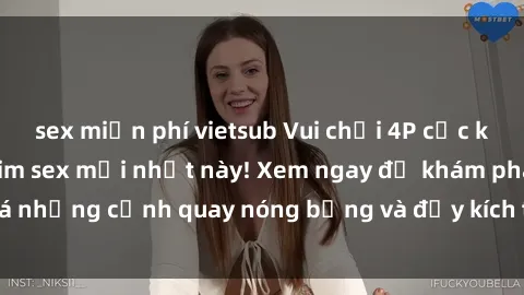sex miễn phí vietsub Vui chơi 4P cực kỳ hấp dẫn trong phim sex mới nhất này! Xem ngay để khám phá những cảnh quay nóng bỏng và đầy kích thích của bộ phim này!