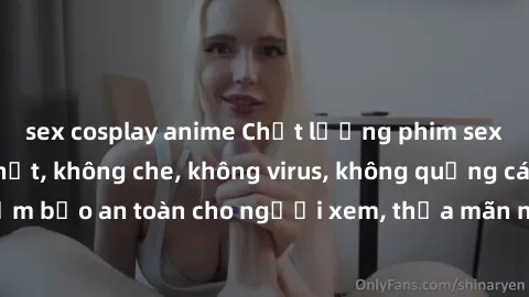 sex cosplay anime Chất lượng phim sex cập nhật mới nhất, không che, không virus, không quảng cáo, đảm bảo an toàn cho người xem, thỏa mãn nhu cầu tình dục của bạn.