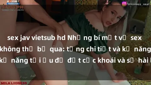 sex jav vietsub hd Những bí mật về sex người lớn mà bạn không thể bỏ qua: từng chi tiết và kỹ năng tối ưu để đạt cực khoái và sự hài lòng tối đa.