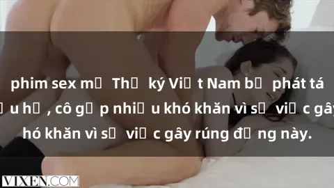 phim sex mỹ Thư ký Việt Nam bị phát tán clip sex đáng xấu hổ, cô gặp nhiều khó khăn vì sự việc gây rúng động này.