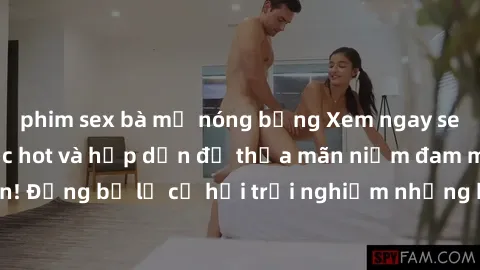 phim sex bà mẹ nóng bỏng Xem ngay sex anime vietsub cực hot và hấp dẫn để thỏa mãn niềm đam mê của bạn! Đừng bỏ lỡ cơ hội trải nghiệm những bộ anime đỉnh cao chỉ có tại đây!