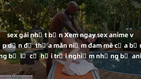 sex gái nhật bản Xem ngay sex anime vietsub cực hot và hấp dẫn để thỏa mãn niềm đam mê của bạn! Đừng bỏ lỡ cơ hội trải nghiệm những bộ anime đỉnh cao chỉ có tại đây!