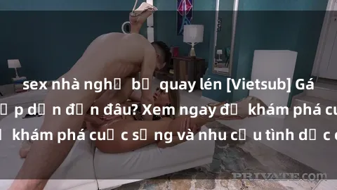 sex nhà nghỉ bị quay lén [Vietsub] Gái mại dâm châu Á hấp dẫn đến đâu? Xem ngay để khám phá cuộc sống và nhu cầu tình dục của họ!