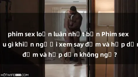 phim sex loạn luân nhật bản Ph