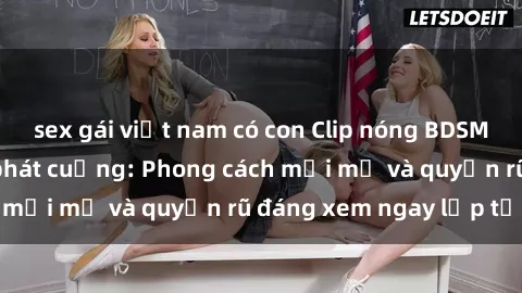 sex gái việt nam có con Clip n