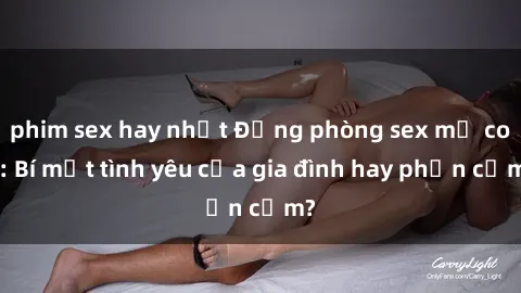 phim sex hay nhất Động phòng s
