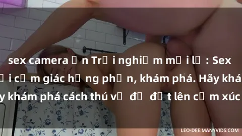 sex camera ẩn Trải nghiệm mới lạ: Sex trong xe hơi đem lại cảm giác hưng phấn, khám phá. Hãy khám phá cách thú vị để đốt lên cảm xúc trong cuộc tình!