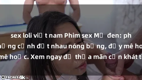 sex loli việt nam Phim sex Mỹ đen: phút mãnh liệt với những cảnh địt nhau nóng bỏng, đầy mê hoặc. Xem ngay để thỏa mãn cơn khát tình dục của bạn!