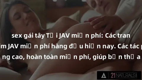 sex gái tây Tải JAV miễn phí: Các trang web cung cấp phim JAV miễn phí hàng đầu hiện nay. Các tác phẩm chất lượng cao, hoàn toàn miễn phí, giúp bạn thỏa mãn niềm đam mê mà không tốn kém.