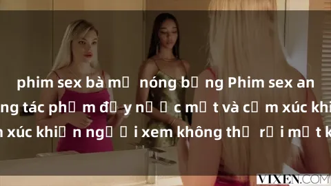 phim sex bà mẹ nóng bỏng Phim sex anime đỉnh cao: Những tác phẩm đầy nước mắt và cảm xúc khiến người xem không thể rời mắt khỏi màn hình
