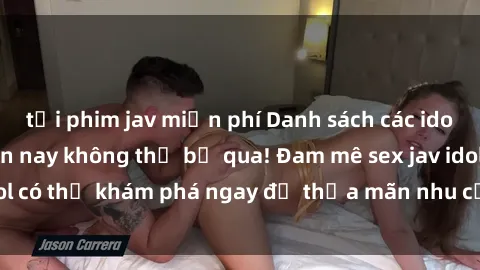 tải phim jav miễn phí Danh sác